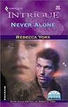 Never Alone by Rebecca York
