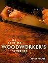 The Complete Woodworker's Companion The Complete Woodworker's Companion