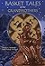 Basket Tales of the Grandmothers: American Indian Baskets in Myth and Legend
