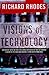 VISIONS OF TECHNOLOGY by Richard Rhodes