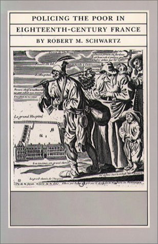 Policing the Poor in Eighteenth-Century France (Hardcover)