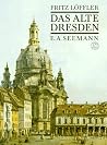 Das alte Dresden. Geschichte seiner Bauten. Das alte Dresden. Geschichte seiner Bauten.