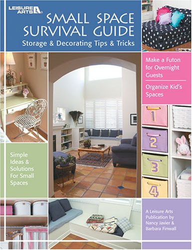 Small Space Survival Guide: Storage & Decorating Tips & Tricks (Paperback)