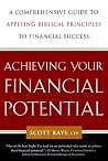 Achieving Your Financial Potential: A Guide to Applying Bibical Principles to Financial Success Achieving Your Financial Potential: A Guide to Applying Bibical Principles to Financial Success