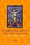 Christianity in the Land of the Pharaohs by Jill Kamil