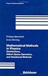 Mathematical Methods in Physics: Distributions, Hilbert Space Operators, and Variational Methods (Progress in Mathematical Physics, Vol. 26)