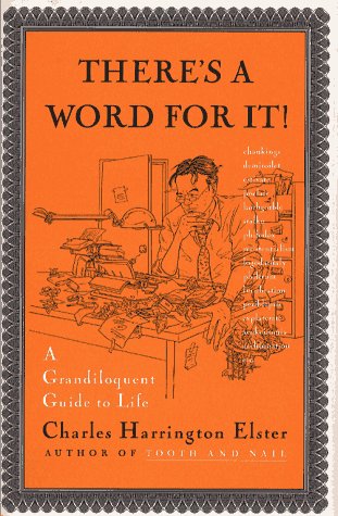 There's a Word for It!  A Grandiloquent Guide to Life (Hardcover)