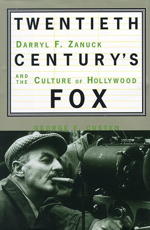 Twentieth Century's Fox: Darryl F. Zanuck And The Culture Of Hollywood (Hardcover)