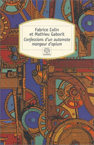 Confessions d'un automate mangeur d'opium (Paperback)