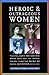 Heroic & Outrageous Women