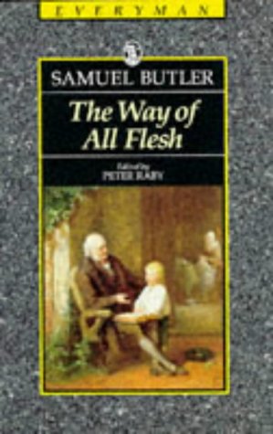 Ernest Pontifex or the Way of All Flesh: A Story of English Domestic Life