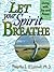 Let Your Spirit Breathe by Timothy E. O'Connell