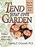Tend Your Own Garden by Timothy E. O'Connell