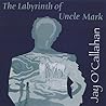 The Labyrinth Of Uncle Mark