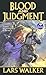 Blood and Judgment by Lars Walker