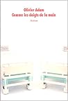 Comme les doigts de la main by Olivier Adam