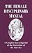 The Female Disciplinary Manual: A Complete Encyclopaedia of the Correction of the Fair Sex