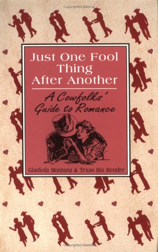 Just One Fool Thing After Another: A Cowfolks' Guide to Romance (Paperback)