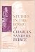 Studies in the Logic of Charles Sanders Peirce by Nathan Houser