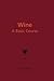 Wine: A Basic Course