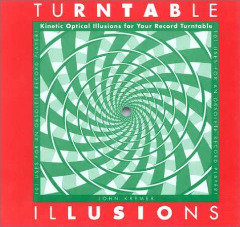 Turntable Illusions: Kinetic Optical Illusions for Your Record Turntable (Paperback)