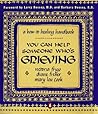 You Can Help Someone Who's Grieving