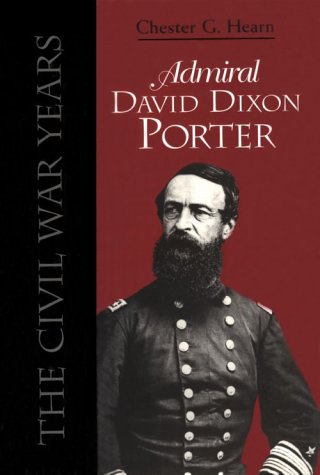 Admiral David Dixon Porter: The Civil War Years (Hardcover)