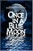 Once In A Blue Moon. Anthology