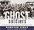 Ghost Soldiers: The Forgotten Epic Story of World War II's Most Dramatic Mission