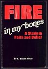 Fire in my bones: A study in faith and belief Fire in my bones: A study in faith and belief