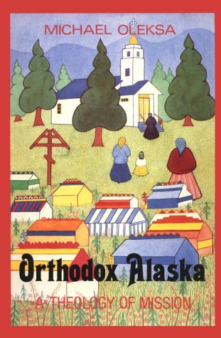 Orthodox Alaska: A Theology of Mission (Paperback)