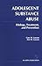 Adolescent Substance Abuse: Etiology, Treatment, and Prevention