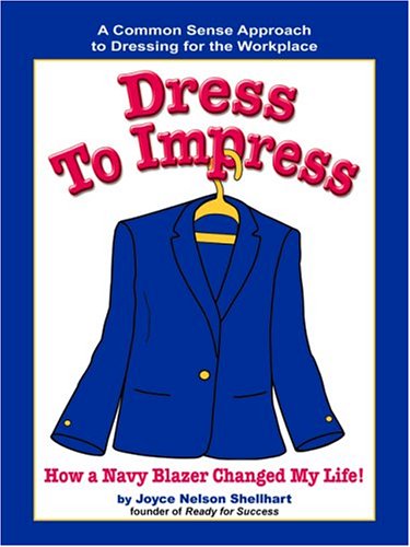 Dress to Impress: How a Navy Blazer Changed My Life! (Paperback)