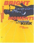 Bright Moments: The Life and Legacy of Rahsaan Roland Kirk (Paperback)