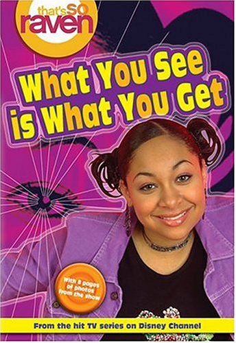 What You See is What You Get (That's So Raven, #1)