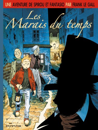 Les marais du temps (Une aventure de Spirou et Fantasio par..., #2)
