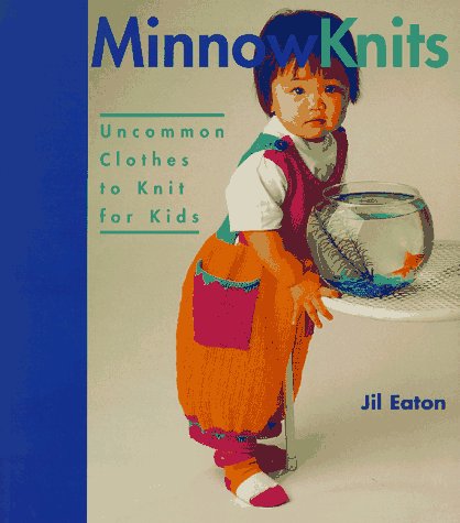 Minnow Knits: Uncommon Clothes To Knit For Kids (Paperback)