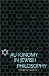 Autonomy in Jewish Philosophy Autonomy in Jewish Philosophy