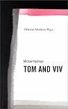 Tom and Viv by Michael   Hastings