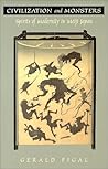 Civilization and Monsters: Spirits of Modernity in Meiji Japan (Asia-Pacific: Culture, Politics, and Society) Civilization and Monsters: Spirits of Modernity in Meiji Japan (Asia-Pacific: Culture, Politics, and Society)
