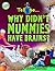 Why Didn't Mummies Have Brains: And More About History (Tell Me¹ Series)