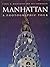 Manhattan: A Photographic T...
