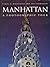 Manhattan: A Photographic Tour (Photographic Tour Series)