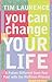 You Can Change Your Life : ...