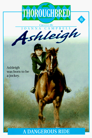 A Dangerous Ride (Thoroughbred: Ashleigh, #6)