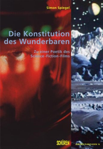 Die Konstitution des Wunderbaren. Zu einer Poetik des Science-Fiction-Films (Paperback)