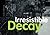 Irresistible Decay: Ruins R...