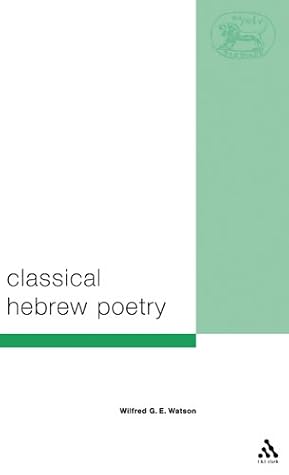 Classical Hebrew Poetry: A Guide to Its Techniques (T & T Clark Biblical Languages)