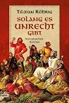 Solang es Unrecht...