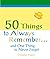 50 Things to Always Remember And One Thing to Never Forget (Little Bit Of...)